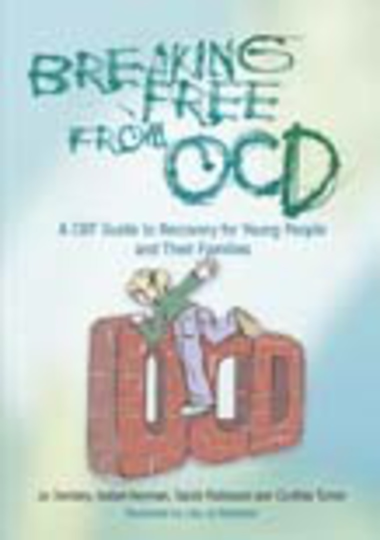 Breaking Free from OCD: A CBT Guide for Young People and Their Families image 0